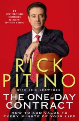 The One-Day Contract: How to Add Value to Every Minute of Your Life - GOOD