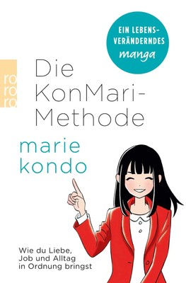 Die KonMari-Methode | Wie du Liebe, Job und Alltag in Ordnung bringst. Ein Manga