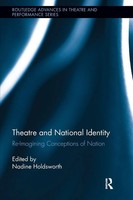 Theatre And National Identity Re-Imagining Conceptions Of Nation Holdsworth Buch