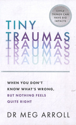 Tiny Traumas von Dr. Meg Arroll (auf englisch)