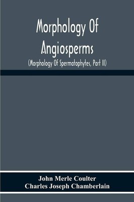 John Merle Coulter Morphology Of Angiosperms (Paperback) (UK IMPORT)