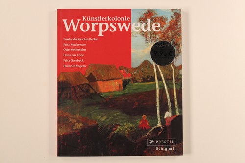 216734 Frauke Berchtig KÜNSTLERKOLONIE WORPSWEDE Paula Modersohn-Becker, Fritz