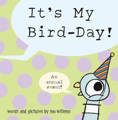 It's My Bird-Day! Hardcover by Mo Willems