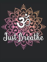 Mandala Breathe Yoga Namaste: Anti-Stress Malbuch A4 - Entspannen &