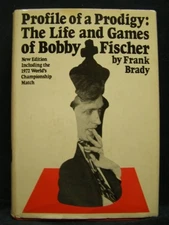 PROFILE OF A PRODIGY: THE LIFE AND GAMES OF BOBBY FISCHER By Frank Brady *VG+*