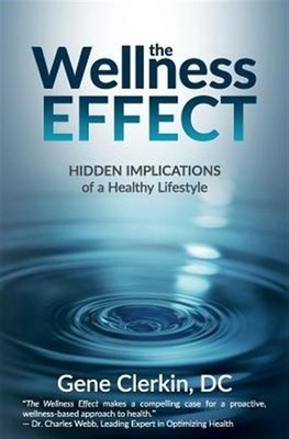 The Wellness Effect: Hidden Implications of a Healthy Lifestyle by Clerkin Dc...