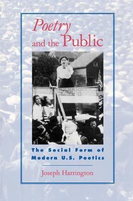 Poetry And The Public: The Social Form Of Modern U S  Poetics