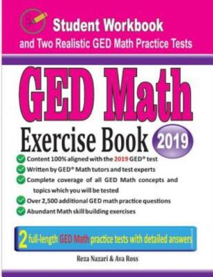 Ged Math Exercise Book: Student Workbook And Two Realistic Ged Math Tests