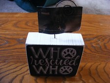 Who Rescued Who Picture Holder Sign primitives by kathy Dog Cat Pet Chalk Decor