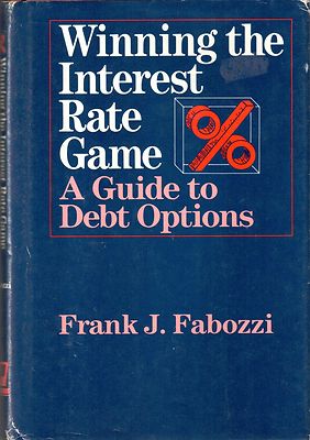 Winning the Interest Rate Game : A Guide to Debt Options by Frank J. Fabozzi
