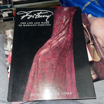 FORTUNY: THE LIFE AND WORK OF MARIANO FORTUNY By De Guillermo Osma **Excellent**