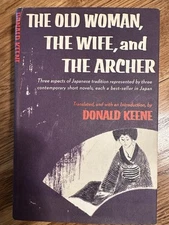 Old Woman the Wife and the Archer : Three Modern Japanese Short Novels Book 1961