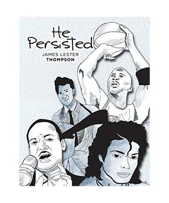 He Persisted, James Lester Thompson