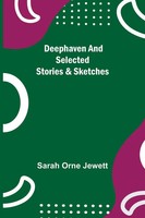 Deephaven And Selected Stories & Sketches Sarah Orne Jewett Taschenbuch Englisch