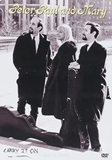 Peter, Paul & Mary: Carry It on - A Musical Legacy