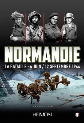 Normandie La Bataille: 6 Juin/12 Septembre 1944 by Stiri Charles (English) Paper