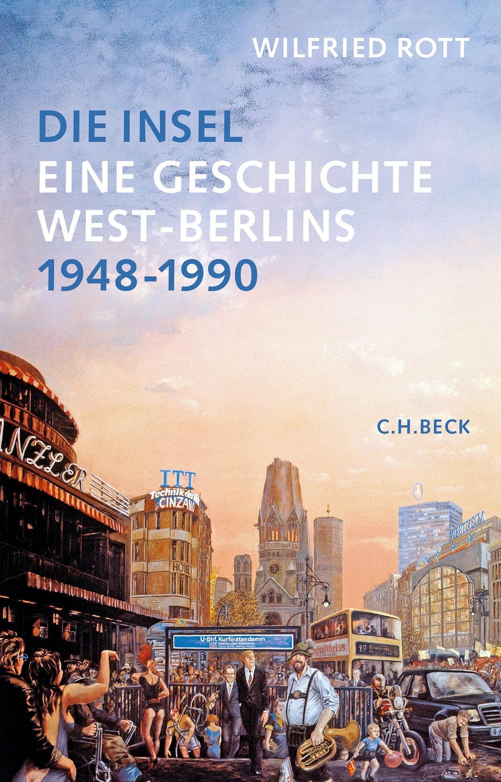 Thumbnail - Die Insel | Wilfried Rott | Eine Geschichte West-berlins. 1948-1990 |
