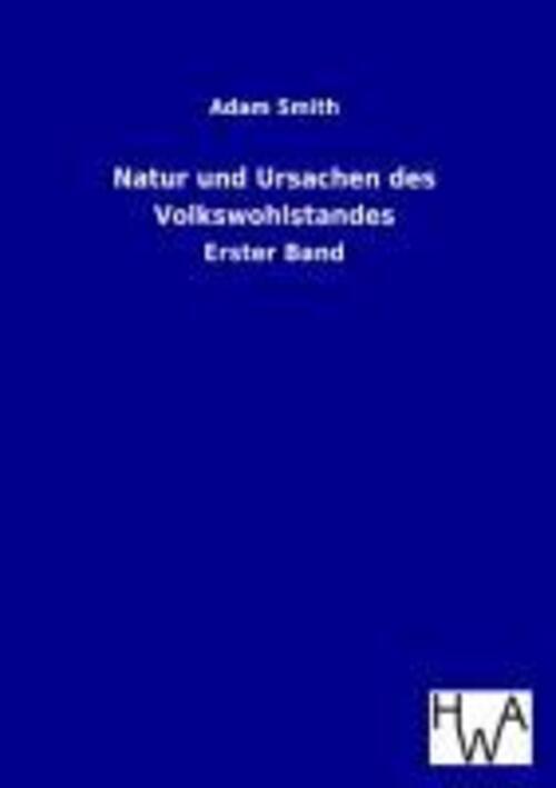 Adam Smith | Natur Und Ursachen Des Volkswohlstandes | Taschenbuch |