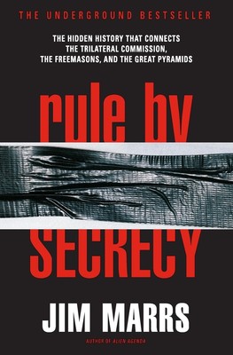 Rule by Secrecy: The Hidden History That Connects the Trilateral Commission,...