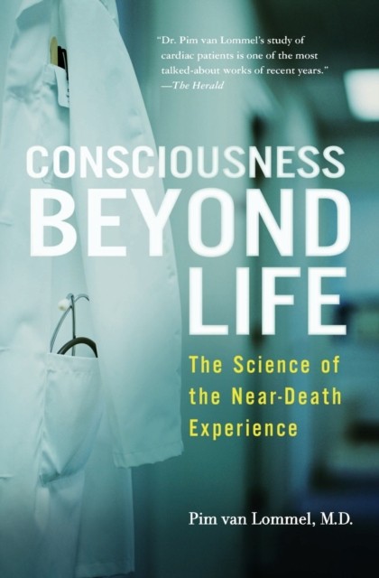Consciousness Beyond Life by Pim van Lommel (Paperback Book)