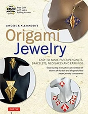 LaFosse and Alexander's Origami Jewelry : Easy-To-Make Paper Pend