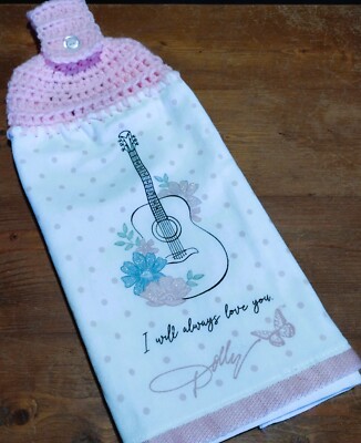 Crochet Top ''Dolly Parton Always Love You'' Hanging Kitchen Towel (full towel)