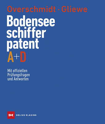 LEHRBUCH DAS BODENSEE-SCHIFFERPATENT A + D von HEINZ OVERSCHMIDT RAMON GLIEWE