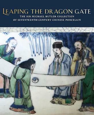 Leaping the Dragon Gate: The Sir Michael Butler Collection of 17th-Century...
