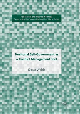 Dawn Walsh | Territorial Self-Government as a Conflict Management Tool | Buch