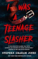 Stephen Graham Jones - I Was A Teenage Slasher - Paperback - G245Z