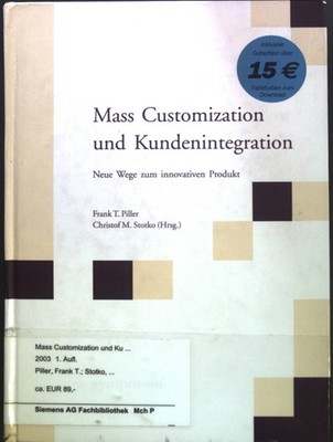 Mass Customization und Kundenintegration : Neue Wege zum innovativen Produkt. Pi