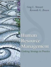 Human Resource Management: Linking Strategy to Practice by Greg L. Stewart, Ken