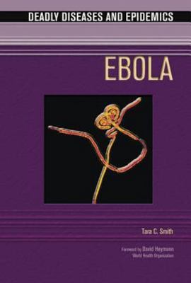 Ebola (Deadly Diseases and Epidemics) by Tara C. Smith