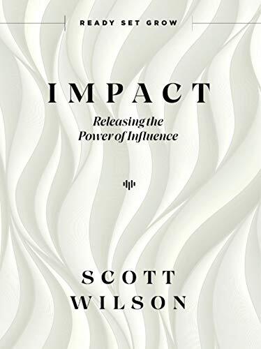 Impact: Releasing the Power of Influence, Wilson, Scott