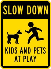 Slow Down-Kids and Pets at Play w/Graphic Aluminum Metal Novelty Sign 8x12