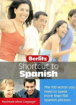 Berlitz: Shortcut to Spanish: The 100 Words..., Berlitz