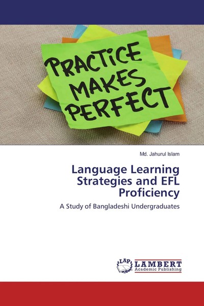 Md. Jahurul Islam | Language Learning Strategies And EFL Proficiency | Buch-image