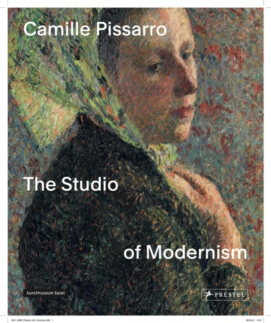 Camille Pissarro The Studio of Modernism (Hardback Book)
