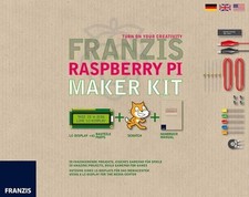 The Raspberry Pi Maker Kit, Franzis Verlag GmBH