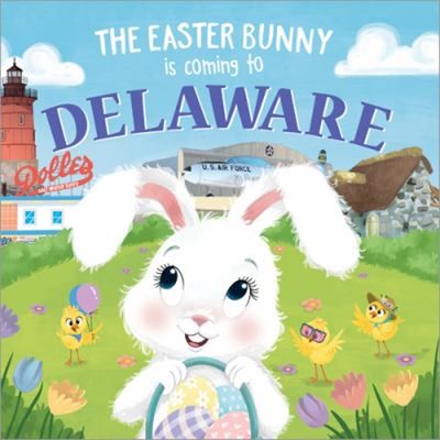 The Easter Bunny Is Coming to Delaware Picture Book Eric James