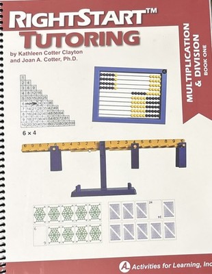 RightStart Mathematics Multiplication & Division Book 1 Tutoring Right Start
