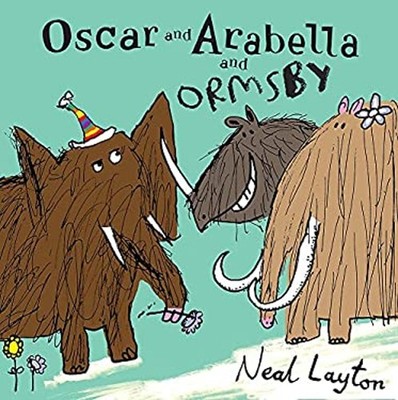 Oscar Und Arabella Und Ormsby Gebundene Ausgabe Neal Layton