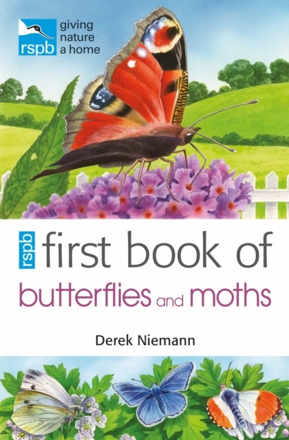 RSPB First Book of Butterflies and Moths by Derek Niemann (Paperback Book)