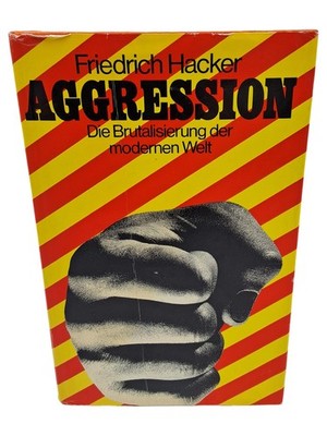 Aggression: Brutalisierung der Welt - Hacker - Sozialpsychologie Fachbuch