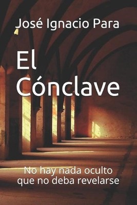 El Cnclave: No hay nada oculto que no deba revelarse by Jos? Ignacio Para (Spani