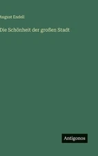 Die Schnheit der groen Stadt by August Endell (German) Hardcover Book