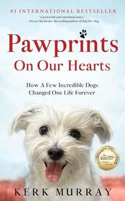 Pawprints On Our Hearts: How A Few Inc..., Murray, Kerk