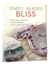 Simply Beaded Bliss Adding Unique Elements to Classic Beaded Jewelry