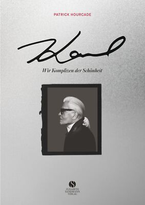 Patrick Hourcade; Ingola Lammers; Karl Lagerfeld / KARL. Wir Komplizen der Schön