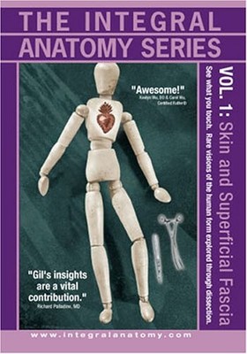 The Integral Anatomy Series, Vol. 1: Skin and Superficial Fascia
